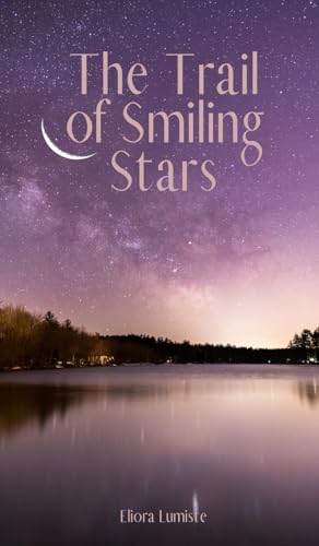 The Trail of Smiling Stars von Swan Charm Publishing