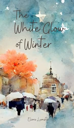The White Glow of Winter von Swan Charm Publishing