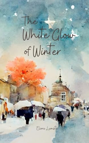The White Glow of Winter von Swan Charm Publishing