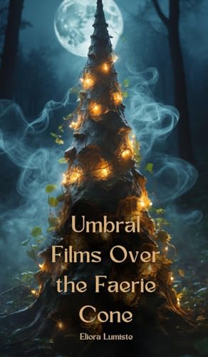 Umbral Films Over the Faerie Cone von Swan Charm