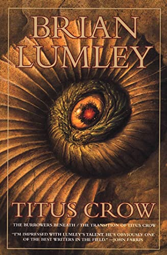 Titus Crow, Volume 1: The Burrowers Beneath; The Transition of Titus Crow (Titus Crow Omnibus)