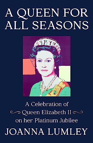 A Queen for All Seasons: A Celebration of Queen Elizabeth II