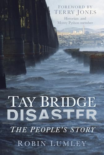 Tay Bridge Disaster: The People's Story von History Press Ltd