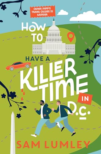 How to Have a Killer Time in DC (Oliver Popp's Travel Guides to Murder) von GARDNERS