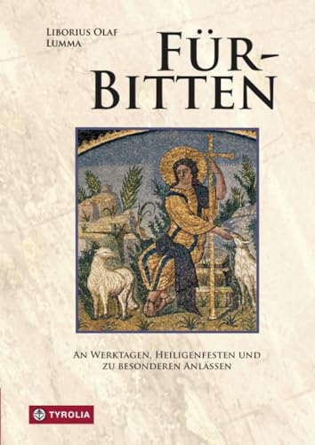 Für-Bitten: An Werktagen, Heiligenfesten und zu besonderen Anlässen