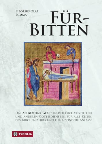 Für-Bitten: Das Allgemeine Gebet in der Eucharistiefeier und anderen Gottensdiensten für alle Zeiten des Kirchenjahres und Fürbitten für spezielle ... des Kirchenjahres und für besondere Anlässe Für-Bitten: Das Allgemeine Gebet in der Eucharistiefeier und anderen Gottensdiensten für alle Zeiten des Kirchenjahres und Fürbitten für spezielle ... des Kirchenjahres und für besondere Anlässe