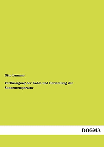 Verfluessigung der Kohle und Herstellung der Sonnentemperatur