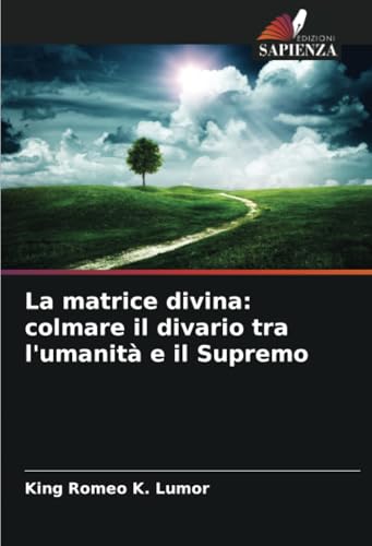 La matrice divina: colmare il divario tra l'umanità e il Supremo: DE