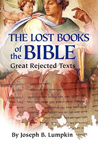 Lost Books of the Bible: The Great Rejected Texts