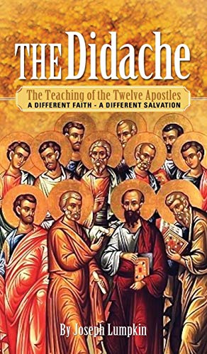 The Didache: The Teaching of the Twelve Apostles - A Different Faith - A Different Salvation von Fifth Estate