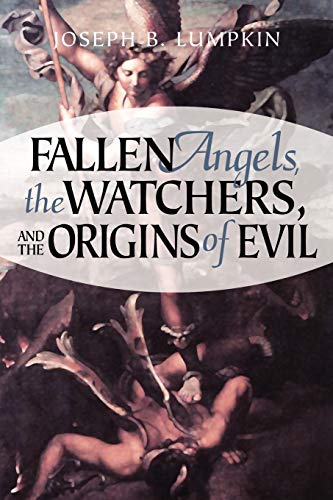 Fallen Angels, The Watchers, and The Origins of Evil: A Problem of Choice