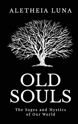 Old Souls: The Sages and Mystics of Our World von Createspace Independent Publishing Platform