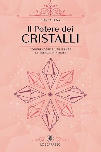 Il potere dei cristalli von Lo Scarabeo