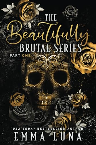 The Beautifully Brutal Series - Part One: A Dark Mafia Romance Complete Series von Bowker