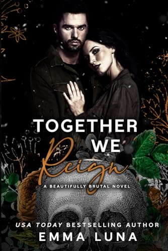 Together We Reign: A Dark Mafia Second Chance Romance (Beautifully Brutal, Band 6)