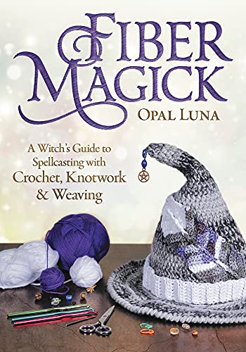 Fiber Magick: A Witch's Guide to Spellcasting with Crochet, Knotwork & Weaving von Llewellyn Worldwide, Ltd.