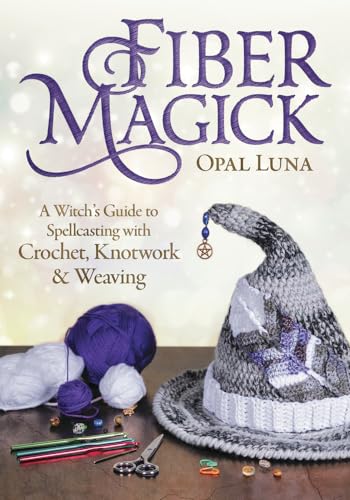 Fiber Magick: A Witch's Guide to Spellcasting with Crochet, Knotwork & Weaving von Llewellyn Worldwide, Ltd.