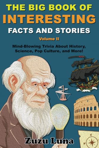 The Big Book of Interesting Facts and Stories (Volume II): Mind-Blowing Trivia About History, Science, Pop Culture, and More! von Independently published