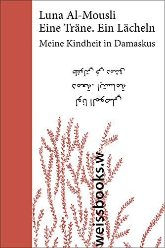 Eine Träne. Ein Lächeln (Sonderausgabe): Meine Kindheit in Damaskus von weissbooks