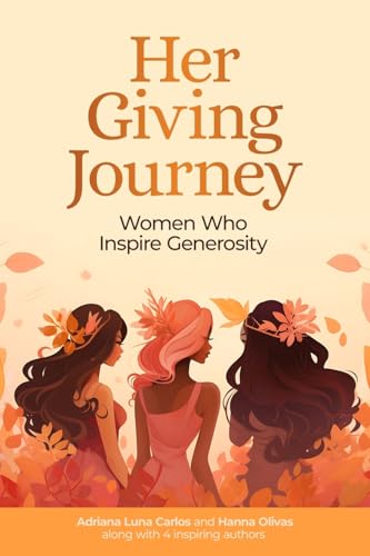 Her Giving Journey: Women Who Inspire Generosity von She Rises Studios Publishing