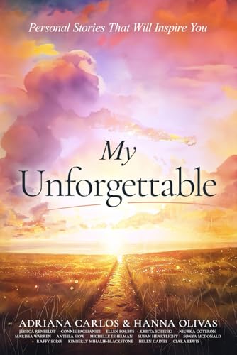 My Unforgettable: Personal Stories That Will Inspire You von She Rises Studios Publishing