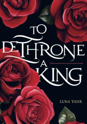 To Dethrone a King: And the watch von Bookmundo