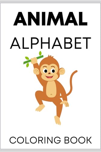 Animal Alphabet Coloring Book: Learn the ABCs with Fun and Friendly Animals von Independently published