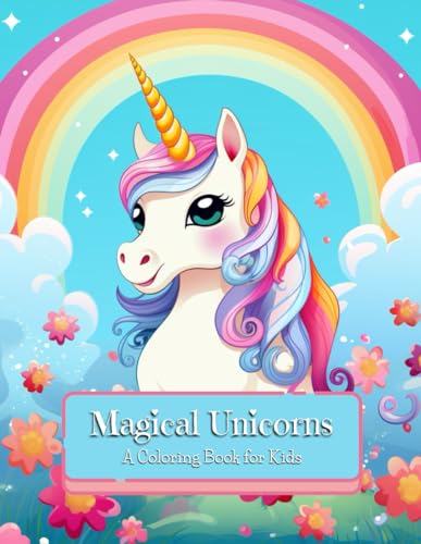 Magical Unicorns: A Coloring Book for Kids von Independently published