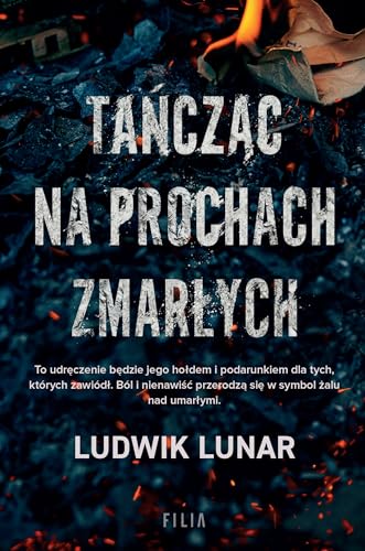 Tańcząc na prochach zmarłych von Filia