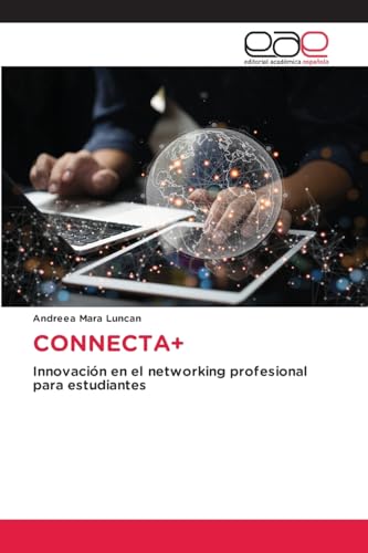 CONNECTA+: Innovación en el networking profesional para estudiantes von Editorial Académica Española