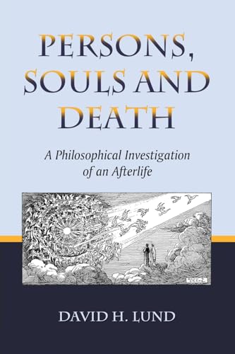 Persons, Souls and Death: A Philosophical Investigation of an Afterlife