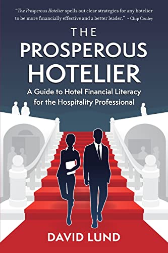 The Prosperous Hotelier: A Guide to Hotel Financial Literacy for the Hospitality Professional (The Prosperous Series, Band 3)
