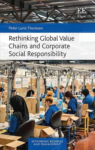 Rethinking Global Value Chains and Corporate Social Responsibility (Rethinking Business and Management) von Edward Elgar Publishing Ltd