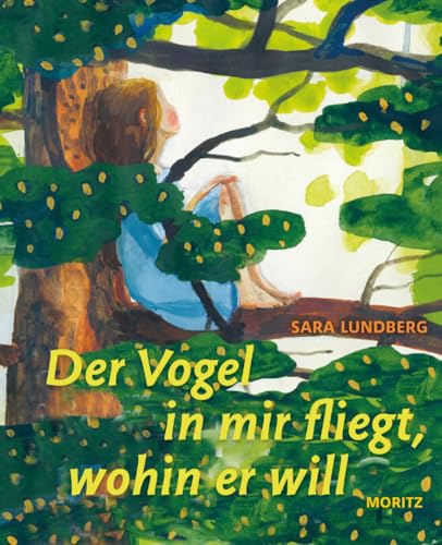 Der Vogel in mir fliegt, wohin er will von Moritz Verlag-GmbH
