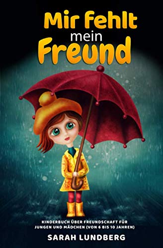 Mir fehlt mein Freund: Kinderbuch über Freundschaft für Jungen und Mädchen (von 6 bis 10 Jahren) von Independently published