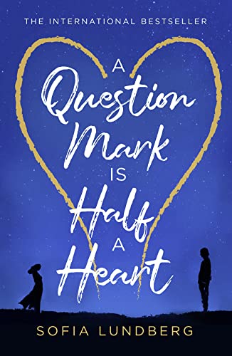 A Question Mark is Half a Heart: The new 2021 novel from an internationally bestselling fiction author