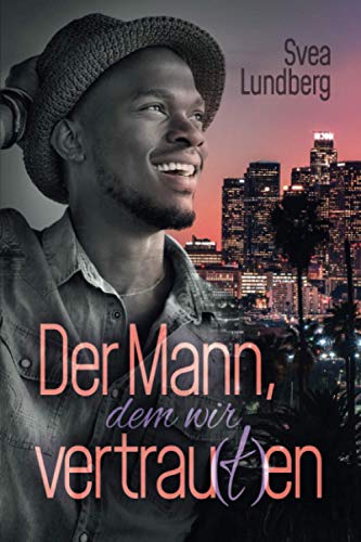 Der Mann, dem wir vertrau(t)en (Der Mann, den wir lieb(t)en, Band 2) von Independently published