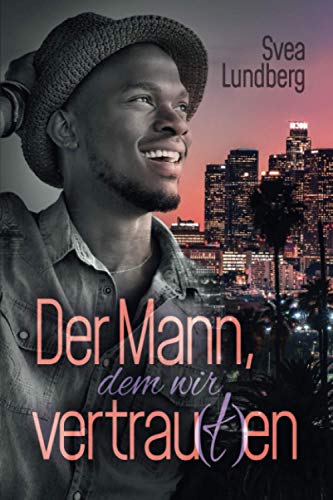 Der Mann, dem wir vertrau(t)en (Der Mann, den wir lieb(t)en, Band 2)