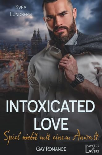 Intoxicated Love: Spiel (nicht) mit einem Anwalt