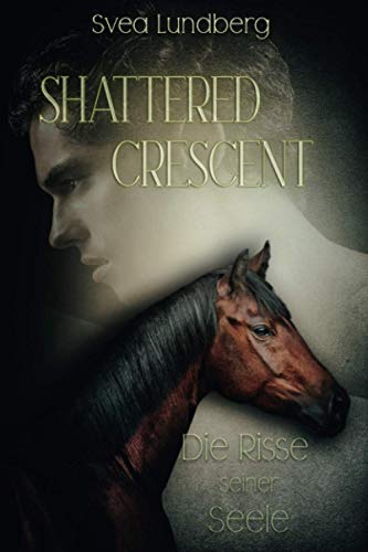Shattered Crescent: Die Risse seiner Seele