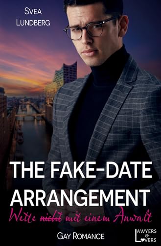 The Fake-Date-Arrangement: Wette (nicht) mit einem Anwalt (Lawyers & Lovers) von tolino media