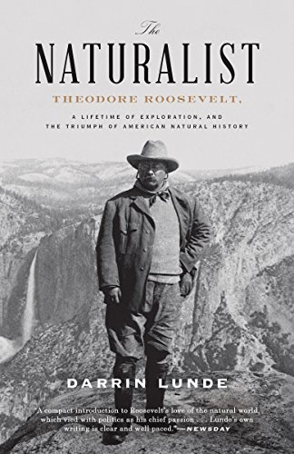 The Naturalist: Theodore Roosevelt, A Lifetime of Exploration, and the Triumph of American Natural History von CROWN