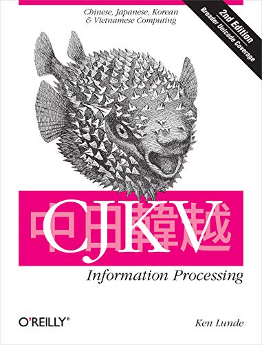 CJKV Information Processing: Chinese, Japanese, Korean, and Vietnamese Computing von O'Reilly Media