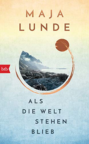 Als die Welt stehen blieb: Vom Leben im Ausnahmezustand – Maja Lundes bislang persönlichstes Buch