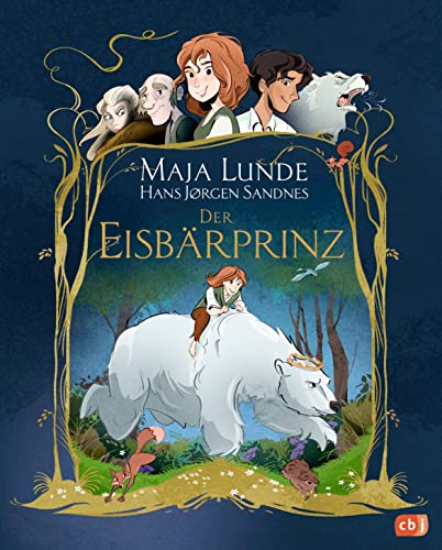 Der Eisbärprinz: Magische Graphic Novel von der Bestsellerautorin nach einem norwegischen Märchen erzählt von cbj