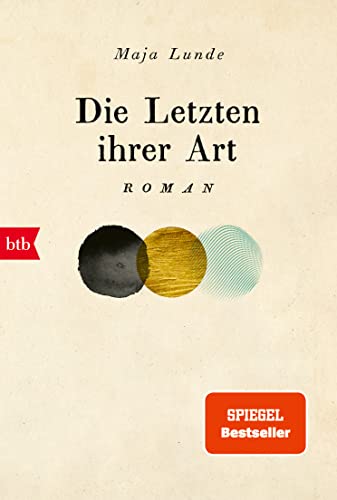 Die Letzten ihrer Art: Roman (Klimaquartett, Band 3) von btb Taschenbuch