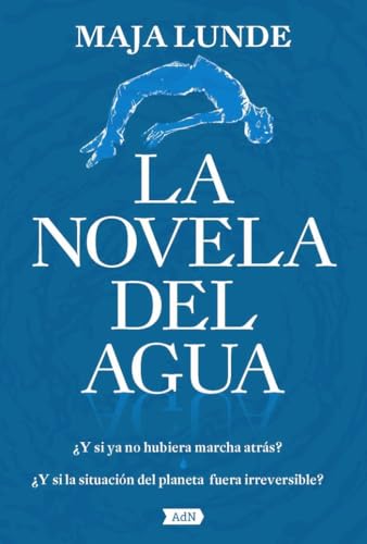 La novela del agua (AdN) (AdN Alianza de Novelas, Band 160)