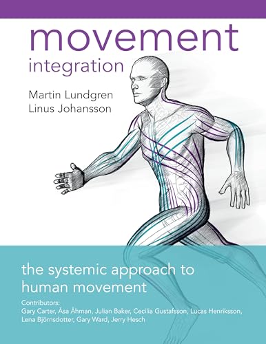 Movement Integration: The Systemic Approach to Human Movement von North Atlantic Books