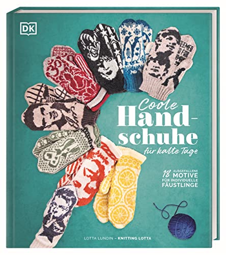 Coole Handschuhe für kalte Tage: 18 ausgefallene Motive für individuelle Fäustlinge. Handschuhe stricken mit Knitting Lotta – für sich selbst oder als Geschenk für Freund*innen Coole Handschuhe für kalte Tage: 18 ausgefallene Motive für individuelle Fäustlinge. Handschuhe stricken mit Knitting Lotta – für sich selbst oder als Geschenk für Freund*innen