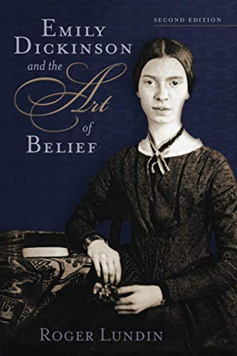 Emily Dickinson and the Art of Belief (Library of Religious Biography Series)